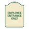 Signmission Employee Entrance Only Heavy-Gauge Aluminum Architectural Sign, 24" H, TG-1824-24106 A-DES-TG-1824-24106 - alternate 1
